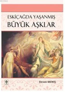 Eskiçağda Yaşanmış Büyük Aşklar