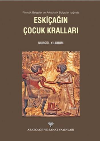 Eskiçağın Çocuk Kralları; Filolojik Belgeler ve Arkeolojik Bulgular Iş