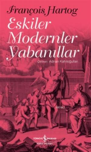 Eskiler Modernler Yabanıllar