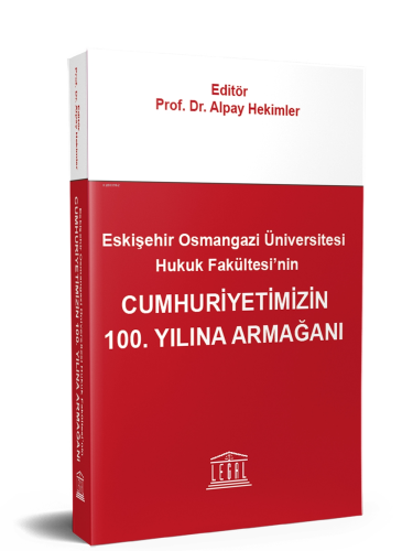 Eskişehir Osmangazi Üniversitesi Hukuk Fakültesi’nin Cumhuriyetimizin 