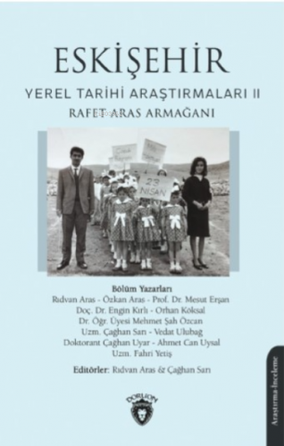 Eskişehir Yerel Tarihi Araştırmaları II Rafet Aras Armağanı