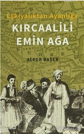 Eşkıyalıktan Ayanlığa: Kırcaalili Emin Ağa