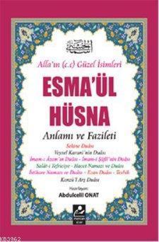 Esma'ül Hüsna - Anlamı ve Fazileti (Açıklamalı Kırk Hadis )