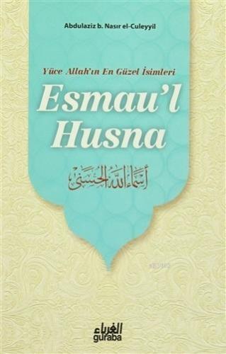 Esmau'l Hüsna Yüce Allah'ın En Güzel İsimleri