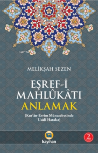 Eşref-i Mahlukatı Anlamak