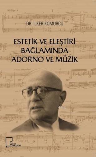 Estetik ve Eleştiri Bağlamında Adorno ve Müzik