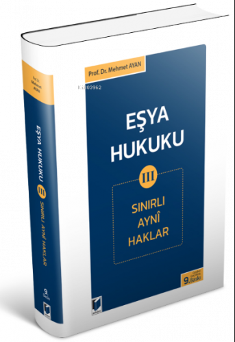 Eşya Hukuku III (Sınırlı Ayni Haklar)