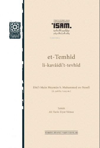 et-Temhîd li-kavâidi’t-tevhîd Ebü’l-Muîn en-Nesefî (ö. 508/1115)