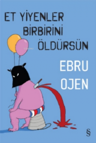 Et Yiyenler Birbirini Öldürsün