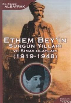 Ethem Bey'in Sürgün Yılları ve Simav Olayları (1919-1948)