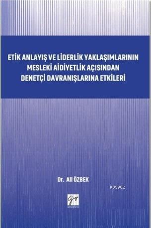 Etik Anlayış ve Liderlik Yaklaşımlarının