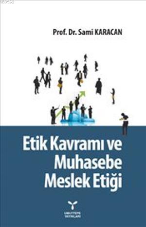 Etik Kavramı ve Muhasebe Meslek Etiği