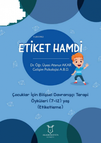 Etiket Hamdi - Çocuklar İçin Bilişsel Davranışçı Terapi Öyküleri (7-12