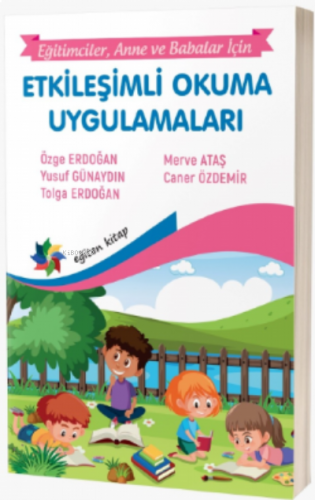 Etkileşimli Okuma Uygulamaları “Eğitimciler, Anne – Babalar İçin”