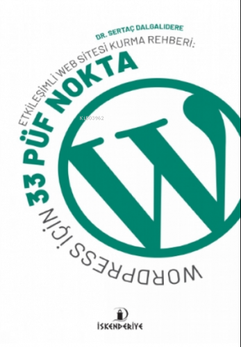 Etkileşimli Web Sitesi Kurma Rehberi: Wordpress İçin 33 Püf Nokta