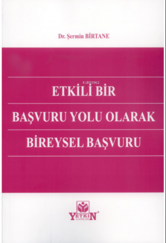 Etkili Bir Başvuru Yolu Olarak Bireysel Başvuru