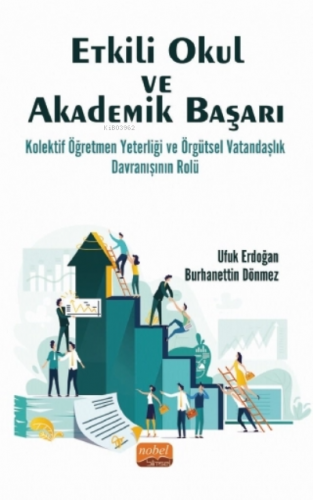 Etkili Okul ve Akademik Başarı: Kolektif Öğretmen Yeterliği ve Örgüts