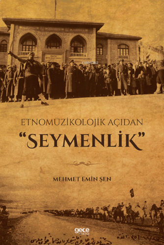 Etnomüzikolojik Açıdan "Seymenlik"