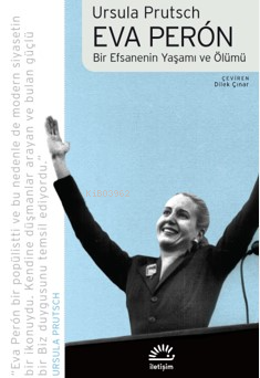 Eva Perón;Bir Efsanenin Yaşamı ve Ölümü