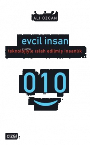 Evcil İnsan Teknolojiyle Islah Edilmiş İnsanlık