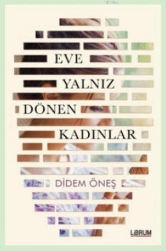 Eve Yalnız Dönen Kadınlar