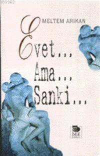 Evet... Ama... Sanki...