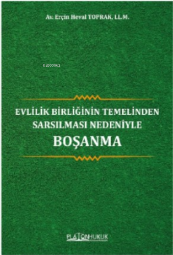 Evlilik Birliğinin Temelinden Sarsılması Nedeniyle Boşanma