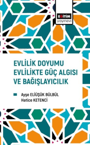 Evlilik Doyumu Evlilikte Güç Algısı ve Bağışlayıcılık