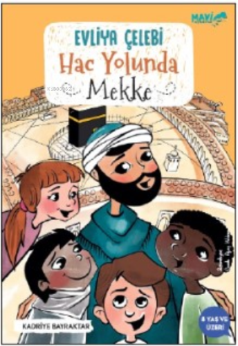 Evliya Çelebi Hac Yolunda Mekke