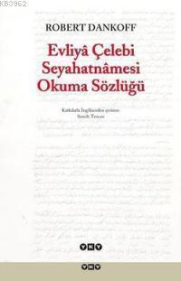 Evliyâ Çelebi Seyahatnâmesi Okuma Sözlüğü