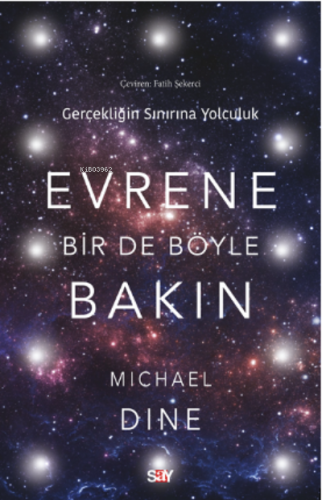 Evrene Bir De Böyle Bakın;Gerçekliğin Sınırına Yolculuk