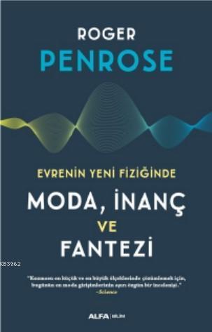 Evrenin Yeni Fiziğinde Moda, İnanç ve Fantezi