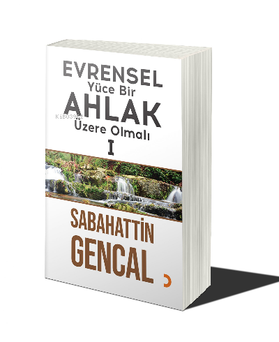 Evrensel Yüce Bir Ahlak Üzere Olmalı 1