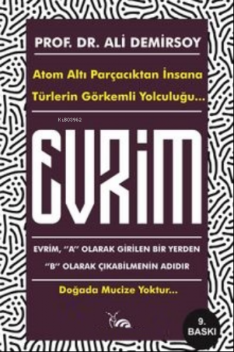 Evrim Atom Altı Parçacıktan İnsana ;Türlerin Görkemli Yolculuğu