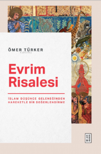 Evrim Risalesi;İslam Düşünce Geleneğinden Hareketle Bir Değerlendirme