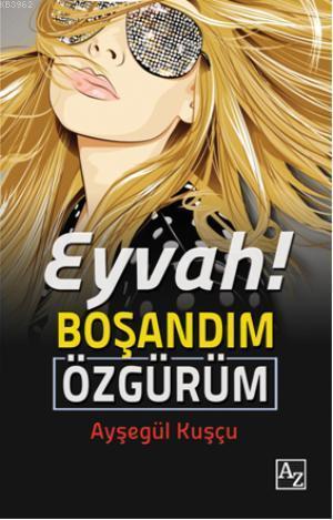 Eyvah! Boşandım Özgürüm