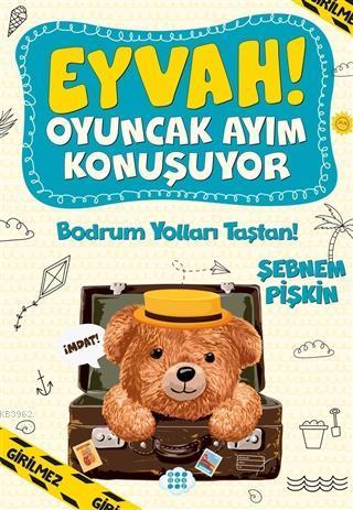 Eyvah! Oyuncak Ayım Konuşuyor 3; Bodrum Yolları Taştan!