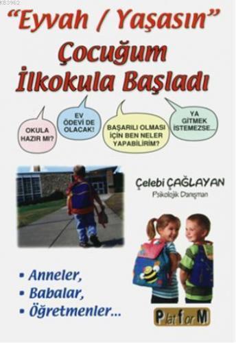 "Eyvah/Yaşasın" Çocuğum İlkokula Başaldı