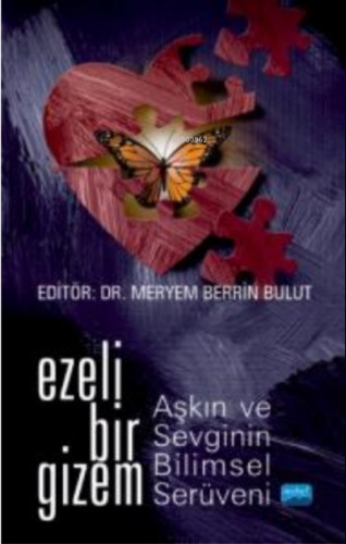 Ezeli Bir Gizem: Aşkın ve Sevginin Bilimsel Serüveni