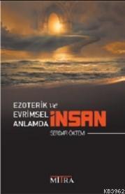 Ezoterik ve Evrimsel Anlamda İnsan