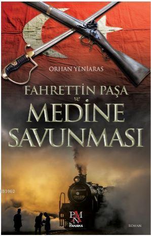 Fahrettin Paşa ve Medine Savunması