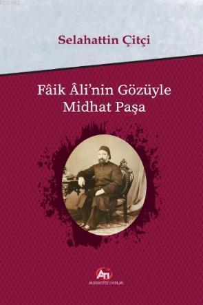 Faik Ali'nin Gözüyle Mithat Paşa