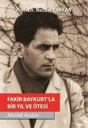 Fakir Baykurt'la Bir Yıl ve Ötesi - Meslek Anıları