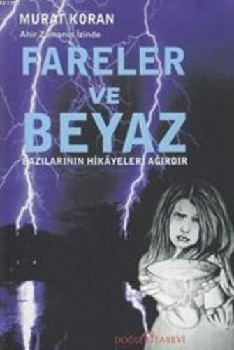 Fareler ve Beyaz - Ahir Zaman İzinde