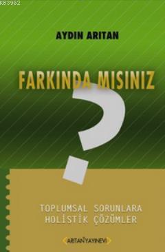 Farkında mısınız?