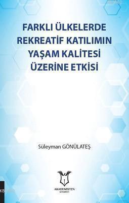 Farklı Ülkelerde Rekreatif Katılımın Yaşam Kalitesi Üzerine Etkisi