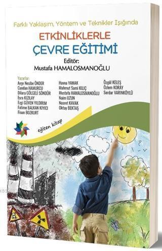 Farklı Yaklaşım, Yöntem ve Teknikler Işığında Etkinliklerle Çevre Eğit