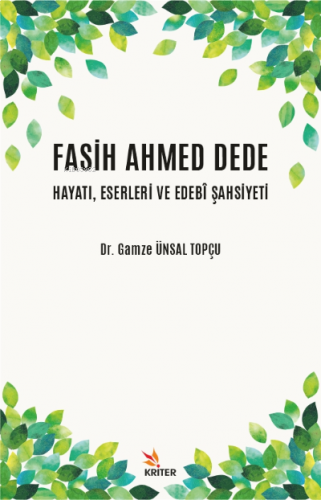 Fasih Ahmed Dede Hayatı, Eserleri ve Edebi Şahsiyeti