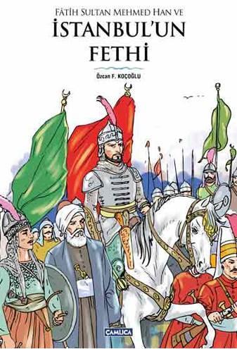 Fatih Sultan Mehmed Han ve İstanbul'un Fethi