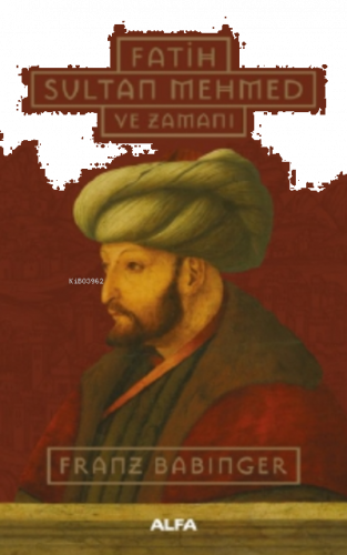 Fatih Sultan Mehmed ve Zamanı